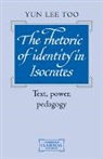 Yun Lee Too, Yun Lee (University of Liverpool) Too, Too Yun Lee - Rhetoric of Identity in Isocrates