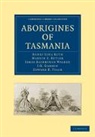 James Backhouse Walker, Backhouse Walker James, Marion E. Butler, Butler Marion E., Garson J. G., Henry Ling Roth... - Aborigines of Tasmania