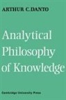 Danto Arthur Coleman, Arthur C. Danto, Arthur Coleman Danto - Analytical Philosophy of Knowledge