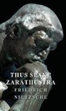 Friedrich Nietzche, Friedrich Nietzsche, Friedrich Wilhelm Nietzsche - Thus Spake Zarathustra
