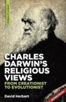 David Herbert - Charles Darwin's Religious Views: From C