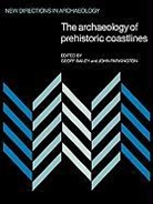 Geoff Bailey, Geoff Parkington Bailey, Geoff Bailey, John Parkington - Archaeology of Prehistoric Coastlines