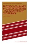 Lucette Valensi - Tunisian Peasants in the Eighteenth and Nineteenth Centuries