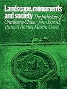 John Bradley Barrett, John C. Barrett, Richard Bradley, Martin Green, John Barrett, Richard J Bradley... - Landscape, Monuments and Society
