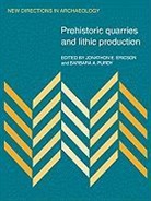 Jonathon E Ericson, Jonathon E. Ericson, Jonathon E. Purdy Ericson, Barbara A Purdy, Barbara A. Purdy, Jonathon E. Ericson... - Prehistoric Quarries and Lithic Production