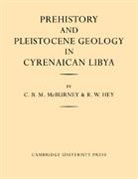 R. W. Hey, C. B. M. McBurney, C. B. M. Hey Mcburney, C.b.m. Hey Mcburney - Prehistory and Pleistocene Geology in Cyrenaican Libya