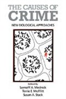 Sarnoff A. Mednick, Sarnoff A. Moffitt Mednick, Terrie E. Moffitt, Susan A. Stack - Causes of Crime
