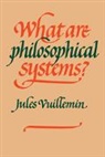 Vuillemin Jules, Jules Vuillemin, Vuillemin Jules - What Are Philosophical Systems?