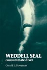 Gerald L. Kooyman, Kooyman Gerald L. - Weddell Seal