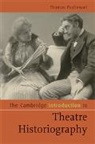 Thomas Postlewait, Thomas (University of Washington) Postlewait - Cambridge Introduction to Theatre Historiography