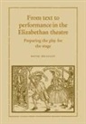 David Bradley, Bradley David - From Text to Performance in the Elizabethan Theatre