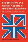 &amp;apos, Michael Chisholm, Michael O&amp;apos Chisholm, Michael O''sullivan Chisholm, Patrick O'Sullivan, Patrick Sullivan - Freight Flows and Spatial Aspects of the British Economy