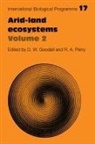D. W. Goodall, D. W. Perry Goodall, David W. Perry Goodall, D. W. Goodall, K. M. W. Howes, R. A. Perry - Arid Land Ecosystems: Volume 2, Structure, Functioning and Management