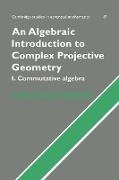 Peskine Christian, Christian Peskine, Christian (Universite De Paris VI (Pierre Peskine, Christian (Universite de Paris VI (Pierre et Marie Curie)) Peskine - Algebraic Introduction to Complex Projective Geometry - Commutative Algebra