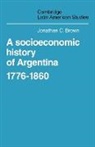 Jonathan C. Brown, Brown Jonathan C. - Socioeconomic History of Argentina, 1776-1860