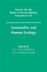 S. J. Ulijaszek, S. J. (University of Cambridge) Strickl Ulijaszek, S. J. Strickland Ulijaszek, S.j. Strickland Ulijaszek, S. S. Strickland, Strickland S. S.... - Seasonality and Human Ecology