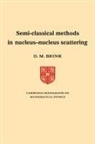 D. M. Brink, D.m. Brink - Semi-Classical Methods for Nucleus-Nucleus Scattering