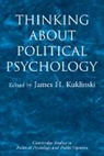 James H. Kuklinski, James H. (University of Illinois Kuklinski, James H. Kuklinski, James H. (University of Illinois Kuklinski - Thinking About Political Psychology