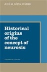 Pinero Jose M. Lopez, Jose M. Lopez Pinero, Jos' M. Lpez Pinero, Jose M. Lopez Pinero, José M. López Pinero, Jose M.lopez Pinero - Historical Origins of the Concept of Neurosis