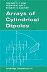 R. W. P. King, R.w.p. King, Ronold W. P. King, Richard B. Mack - Arrays of Cylindrical Dipoles