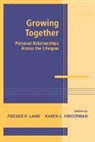 Karen L. Fingerman, Karen L. (Purdue University Fingerman, Karen L. Phd Fingerman, Frieder R. Lang, Frieder R. (Martin Luther-Universitat Halle- Lang, Frieder R. (Martin Luther-Universitat Halle-Wittenburg Lang... - Growing Together
