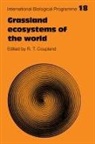 R. T. Coupland, R.t. Coupland, R. T. Coupland - Grassland Ecosystems of the World: Analysis of Grasslands and Their
