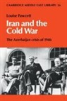&amp;apos, Estrange, Louise L&amp;apos Fawcett, Louise L. Estrange Fawcett, Louise Lestrange Fawcett, Louise L''estrange Fawcett... - Iran and the Cold War