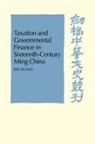 Ray Huang - Taxation and Governmental Finance in Sixteenth-Century Ming China