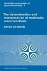 Erich Steiner, Erich (University of Exeter) Steiner - Determination and Interpretation of Molecular Wave Functions