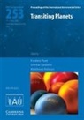 International Astronomical Union, Frederic (University of Exeter) Sasselov Pont, Frederic Sasselov Pont, Matthew J. Holman, Matthew J. (Harvard-Smithsonian Center for Astrophysics) Holman, Frederic Pont... - Transiting Planets (Iau S253)