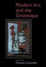 Frances S. Connelly, Frances S. (University of Missouri Connelly, Frances S. Connelly, Connelly Frances S. - Modern Art and the Grotesque