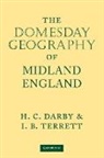 H. C. Darby, H. C. Terrett Darby, H. C. Darby, I. B. Terrett - Domesday Geography of Midland England