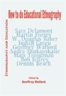Geoffrey Walford, Geoffrey Walford - How to Do Educational Ethnography