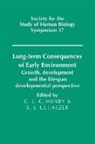 C. Jeya K. Henry, C. Jeya K. (Oxford Brookes University) Ulij Henry, C. Jeya K. Ulijaszek Henry, C. Jeya K. Henry, S. J. Ulijaszek, Stanley J. Ulijaszek - Long-Term Consequences of Early Environment