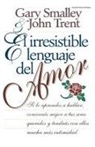 Grupo Nelson, Gary Smalley, John Trent, John T. Trent - El Irresistible Lenguaje Del Amor
