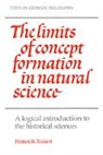 Heinrich Rickert, Guy Oakes - The Limits of Concept Formation in Natur