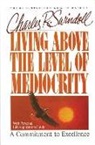 Charles Swindoll, Charles R. Swindoll - Living Above Medicrity