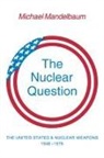 Michael Mandelbaum, Michael (Christian A. Herter Professor Mandelbaum - Nuclear Question