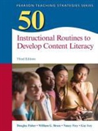 William Brozo, William G. Brozo, Douglas Fisher, Nancy Frey, Gay Ivey - 50 Instructional Routines to Develop Content Literacy
