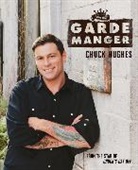 Chuck Hughes - Garde Manger