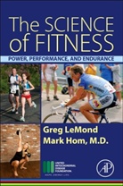 Glenn Gaesser, Mark Hom, Mark (Department of Radiology Hom, Hom Mark, Greg LeMond, Greg (www.LeMondFitness.com www.GregLeMond.com) LeMond... - The Science of Fitness