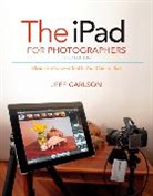Jeff Carlson - The iPad for Photographers