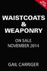 Gail Carriger - Waistcoats & Weaponry