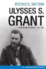 Brooks Simpson, Brooks D. Simpson, Zenith Press - Ulysses S. Grant