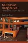 Cecilia M Rivas, Cecilia M. Rivas - Salvadoran Imaginaries
