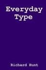 Richard Hunt - Everyday Type