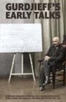 G. I. Gurdjieff, Georges Ivanovitch Gurdjieff - Gurdjieff's Early Talks 1914-1931
