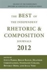 Brian Bailie, Heather Christiansen, Steve Parks - Best of the Independent Journals in Rhetoric and Composition 2012