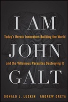 Andrew Greta, Greta Andrew, Luskin, D Luskin, Donal Luskin, Donald Luskin... - I Am John Galt