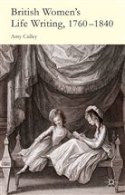 A Culley, A. Culley, Amy Culley - British Women's Life Writing, 1760-1840
